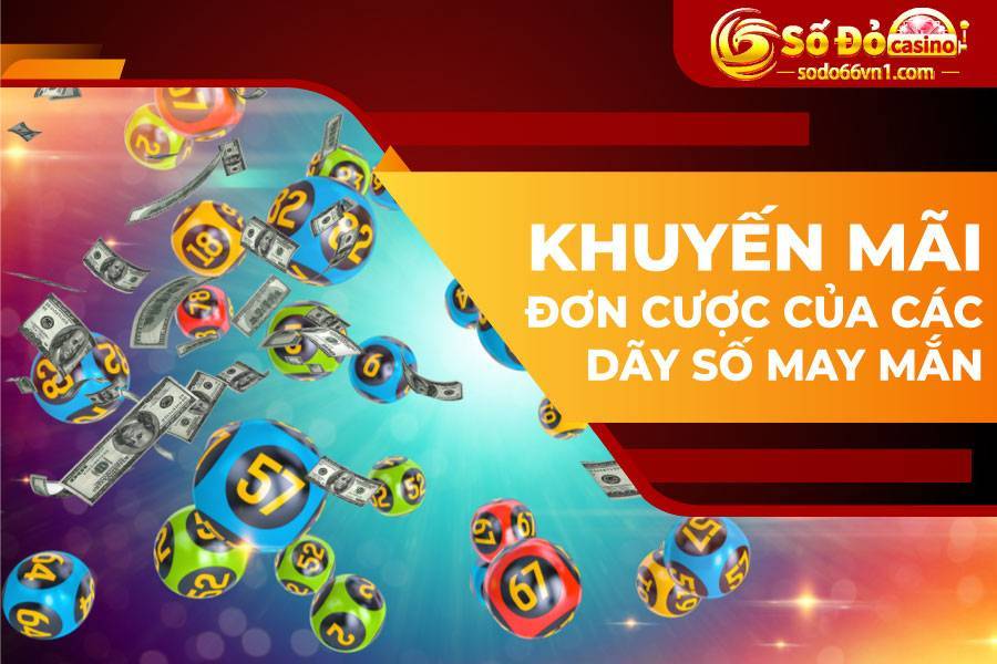 Khuyến mãi đơn cược của các dãy số may mắn