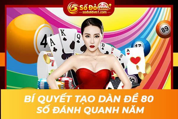 Bí quyết tạo dàn đề 80 số đánh quanh năm không bao giờ thua 1 dan-de-80-so