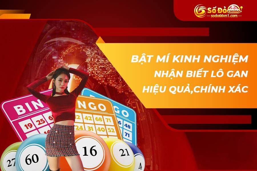 Lô gan là gì? Mẹo bắt lô gan cực chuẩn từ các tay chơi chuyên nghiệp 3 6. Bat mi kinh nghiem nhan biet lo gan hieu qua chinh