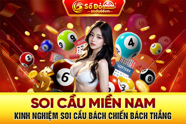 Kinh nghiệm soi cầu miền Nam bách chiến bách thắng 1 soi cầu miền nam