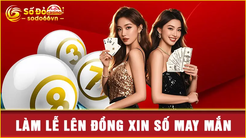 Xin Số Thần Tài Thổ Địa Thử Vận May Cùng Cao Thủ SODO66 3 Làm lễ lên đồng xin số may mắn