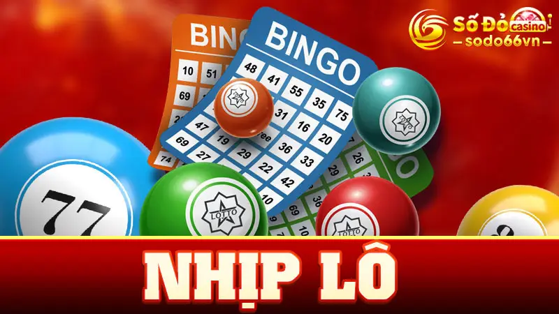 Nhịp Lô Là Gì, Cách Chơi Hiệu Quả Cùng Chuyên Gia SODO66 1 nhịp lô