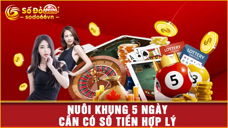 Nuôi khung 5 ngày cần có số tiền hợp lý