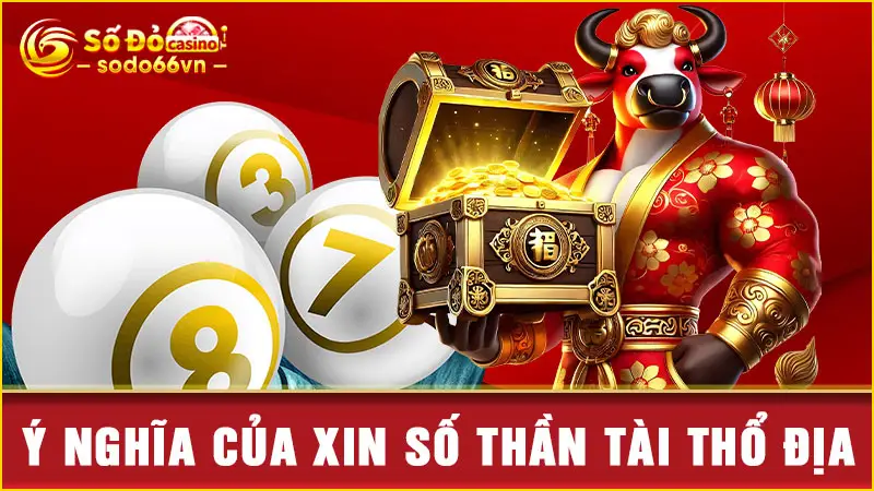 Xin Số Thần Tài Thổ Địa Thử Vận May Cùng Cao Thủ SODO66 2 Ý nghĩa của xin số thần tài thổ địa