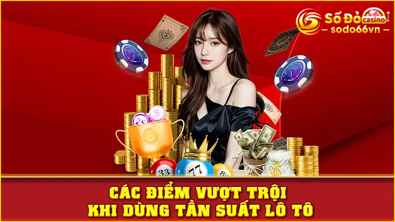 Tần Suất Loto - Bí Quyết Chinh Phục Tại Nhà Cái SODO66 3 Các điểm vượt trội khi dùng tần suất lô tô