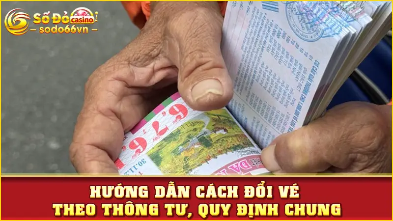 Hướng dẫn cách đổi vé theo thông tư, quy định chung 