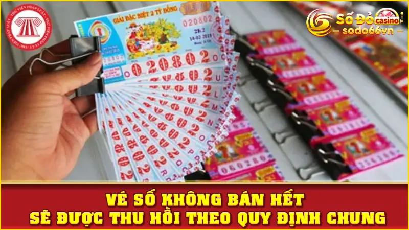 Vé Số Không Bán Hết Sẽ Làm Gì? - Chuyên Gia SODO66 Giải Đáp 2 Vé số không bán hết sẽ được thu hồi theo quy định chung